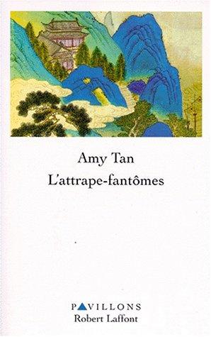 Amy Tan: L'attrape-fantômes (Paperback, 1999, Robert Laffont)
