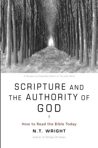 N. T. Wright: Scripture and the Authority of God (Paperback, 2013, SanFran)