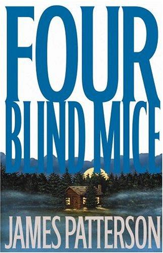 James Patterson: Four blind mice (2002, Little, Brown, and Co.)