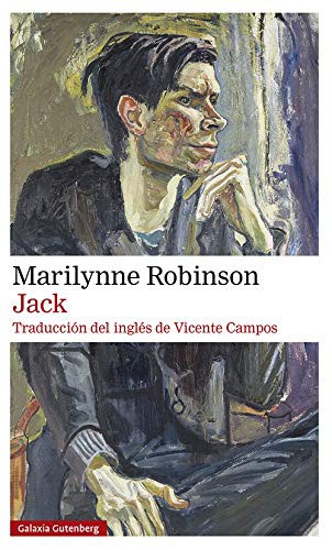 Marilynne Robinson, Vicente Campos González: Jack (Hardcover, Galaxia Gutenberg, S.L.)