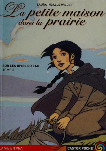 Garth Williams, Laura Ingalls Wilder, Catherine Cazier, Catherine Orsot: La Petite Maison dans la prairie, tome 3 (Paperback, French language, 1999, Flammarion)