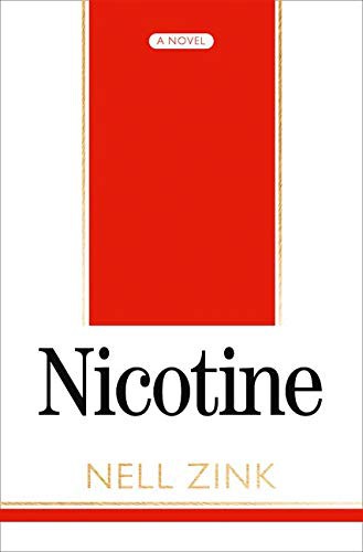 Nell Zink: NICOTINE- HB (Hardcover, 2016, Fourth Estate, imusti)