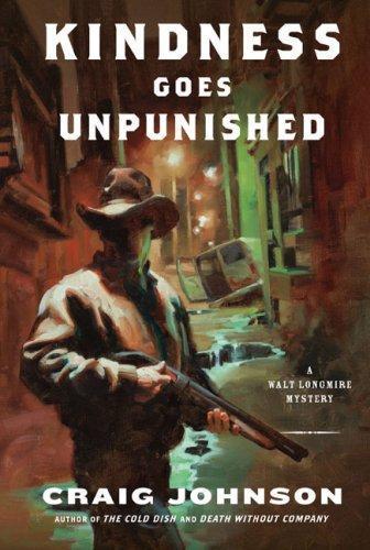 Craig Johnson: Kindness Goes Unpunished (Walt Longmire, #3) (2007)
