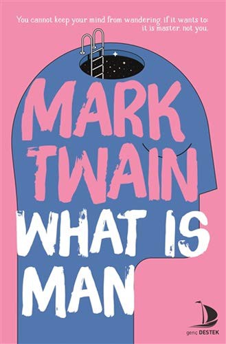 Mark Twain: What is Man (Paperback, 2021, Destek Yayinlari)