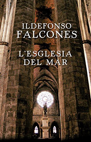 Ildefonso Falcones: L'església del mar (Hardcover, 2009, ROSA DELS VENTS)
