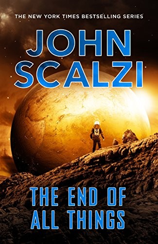 John Scalzi: The End of All Things (The Old Man's War series) (Paperback, Tor)