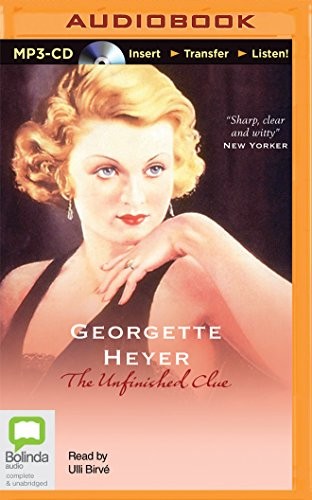 Georgette Heyer, Ulli Birvé: Unfinished Clue, The (AudiobookFormat, 2014, Bolinda Audio)