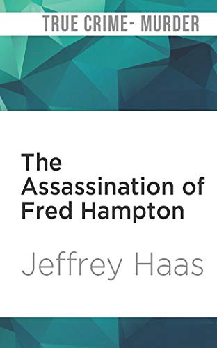 Jeffrey Haas, George Newbern: The Assassination of Fred Hampton (AudiobookFormat, 2019, Audible Studios on Brilliance Audio, Audible Studios on Brilliance)