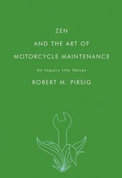 Robert M. Pirsig: Zen and the art of motorcycle maintenance (2005)