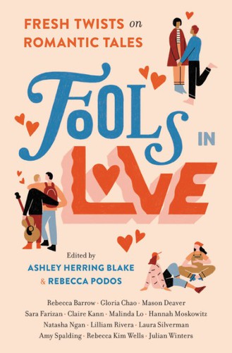 Mason Deaver, Ashley Herring Blake, Rebecca Podos, Rebecca Barrow, Gloria Chao: Fools in Love (2021, Running Press)