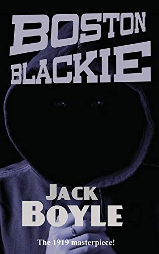 Jack Boyle: Boston Blackie (Hardcover, 2018, Black Curtain Press)
