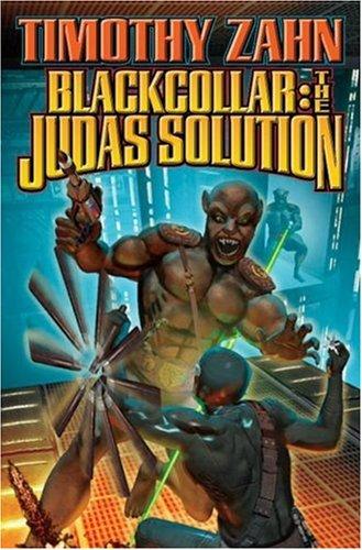 Timothy Zahn: Blackcollar: Judas Solution (2008, Baen)