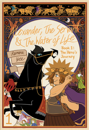 Reimena Yee, Hiveworks Comics: Alexander, the Servant, & the Water of Life: The Hero's Journey (GraphicNovel, 2023, Hiveworks)