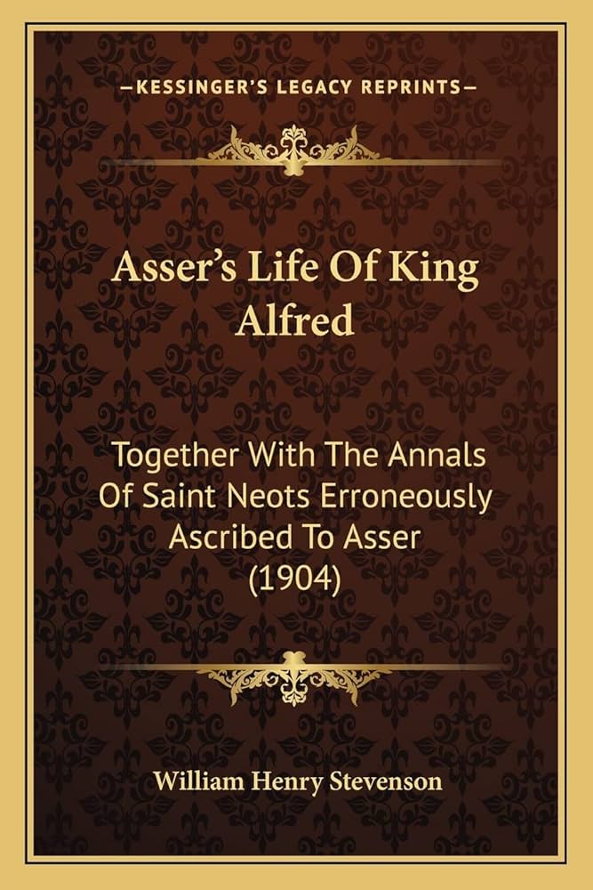Asser Bishop of Sherborne: Asser's Life of King Alfred (1904, Clarendon Press)