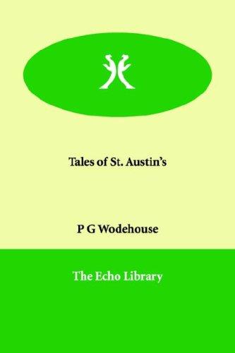 P. G. Wodehouse: Tales of St. Austin's (Paperback, 2006, Paperbackshop.Co.UK Ltd - Echo Library)