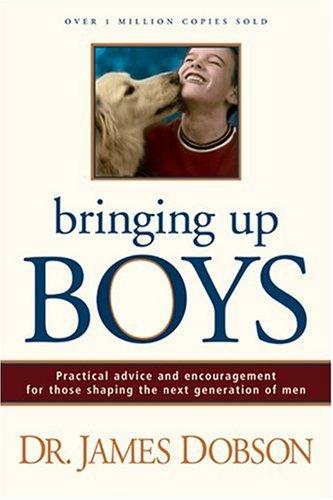 James C. Dobson: Bringing Up Boys (Paperback, 2005, Tyndale House Publishers)