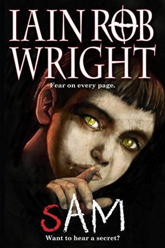 Iain Rob Wright: Sam (Paperback, 2012, CreateSpace Independent Publishing Platform)