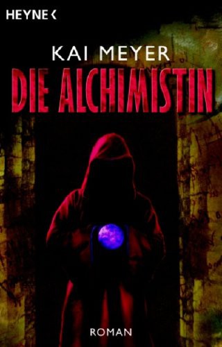 K. Meyer: Die Alchimistin (Paperback, Wilhelm Heyne)