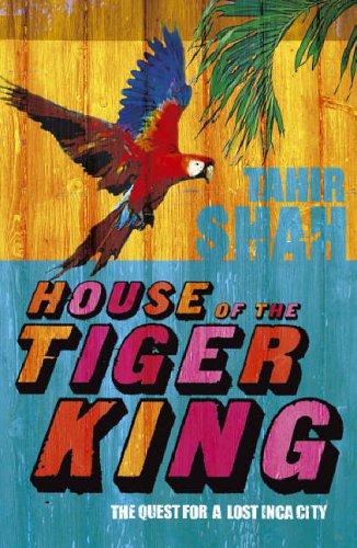 Tahir Shah: House of the Tiger King (Paperback, 2005, John Murray)