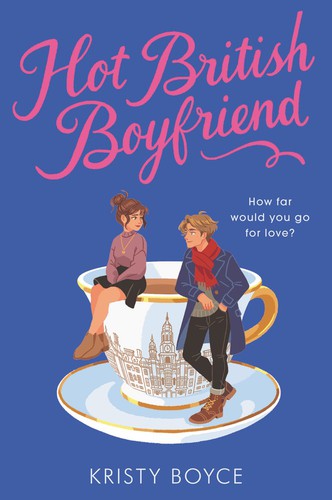 Kristy Boyce: Hot British Boyfriend (2021, HarperCollins Publishers)