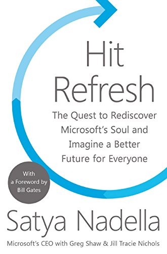 Satya Nadella: Hit Refresh (2017, HARPER COLLINS)