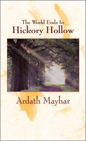 Ardath Mayhar: The World Ends In Hickory Hollow (Paperback, 1998, Cascade Mountain Publishing)