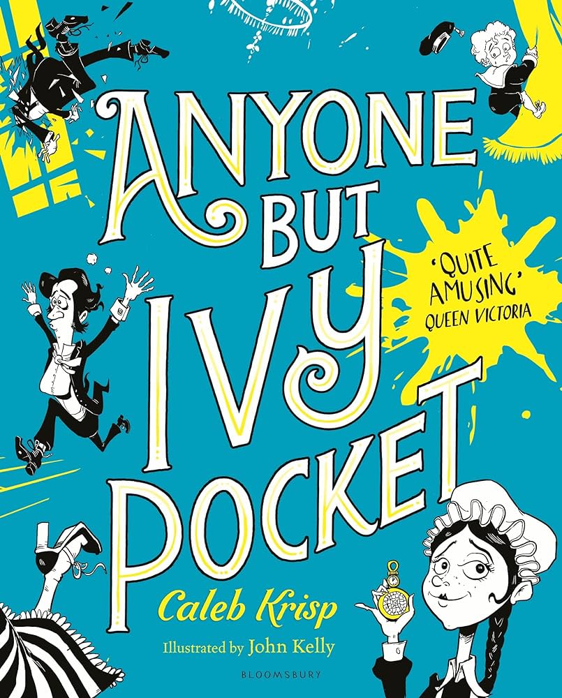 John Kelly undifferentiated, Caleb Krisp: Anyone but Ivy Pocket (2015, Bloomsbury Publishing Plc)