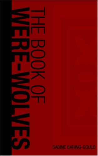 Sabine Baring-Gould: The Book of Were-Wolves (Paperback, 2006, BiblioBazaar)