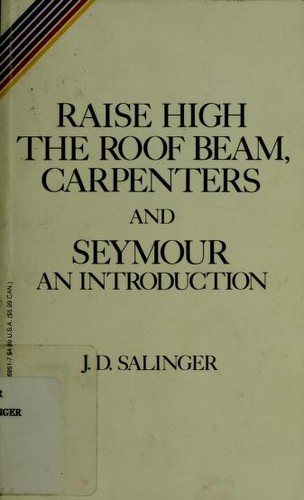 J. D. Salinger: Raise High the Roof Beam, Carpenters and Seymour (1991, Little, Brown and Company)