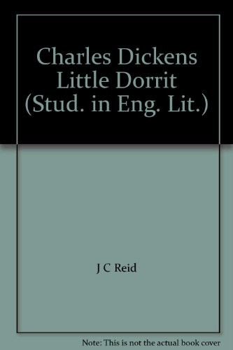 J. C. Reid: Charles Dickens' Little Dorrit (1967, Edward Arnold)
