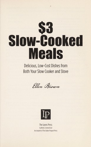 Ellen Brown: $3 slow-cooked meals (2009, The Lyons Press)