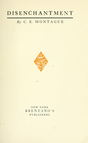 C. E. Montague: Disenchantment (1922, Brentano's)
