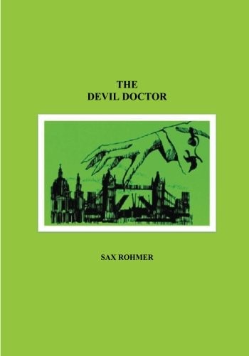 Sax Rohmer: The Devil Doctor (Paperback, 2016, CreateSpace Independent Publishing Platform)
