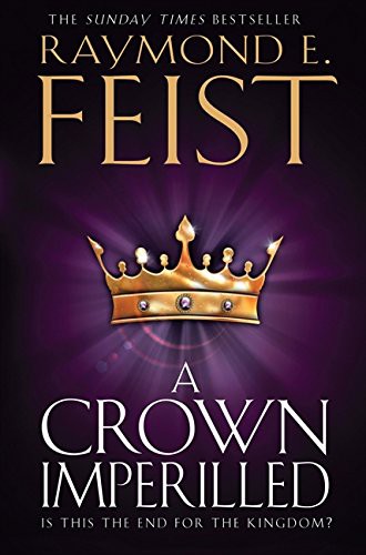 Raymond E. Feist: A Crown Imperilled (Paperback, 2013, imusti, HarperVoyager)