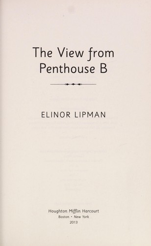 Elinor Lipman: The view from penthouse b (2013, Houghton Mifflin Harcourt)