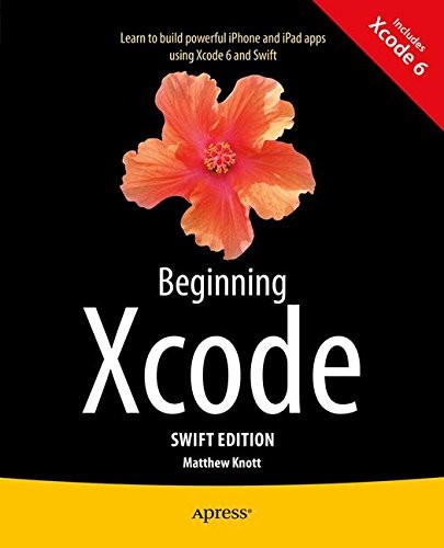 Matthew Knott: Beginning Xcode: Swift Edition (Apress)