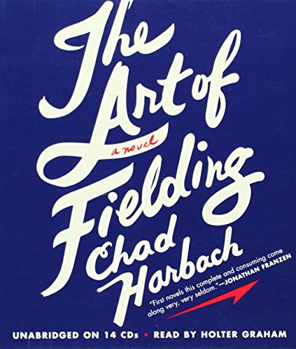 Holter Graham, Chad Harbach: The Art of Fielding (AudiobookFormat, 2011, Little, Brown & Company)