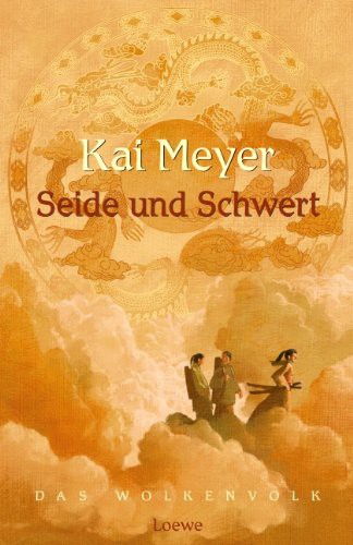 Kai Meyer: Seide und Schwert (Paperback, 2006, Loewe)