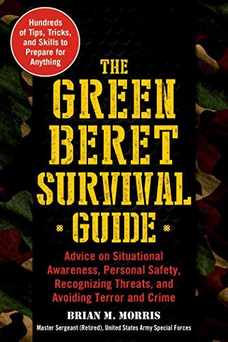 Brian M. Morris: The Green Beret Survival Guide (Paperback, 2019, SKYHORSE, Skyhorse)