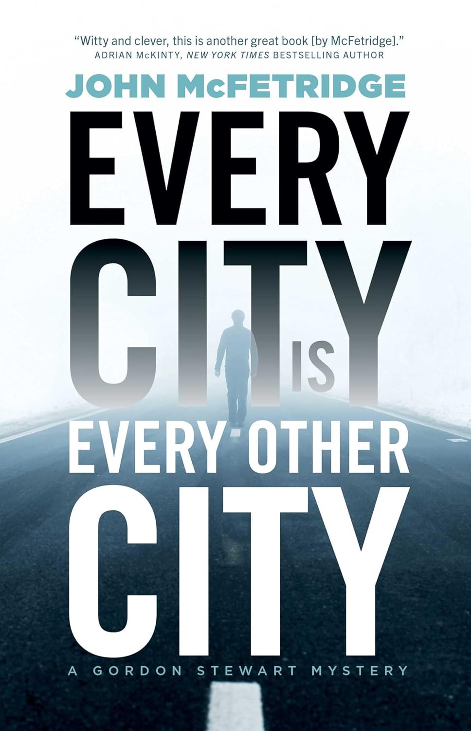 John McFetridge: Every City Is Every Other City (2021, ECW Press)