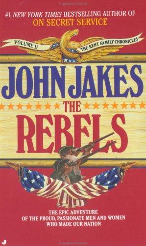 John Jakes: The Rebels (Kent Family Chronicles) (Paperback, 2000, Jove)