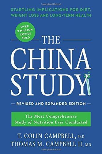 T. Colin Campbell, T. Colin Campbell, PhD, Thomas M. Campbell, T. Colin Campbell: The China Study (2016, BenBella Books)