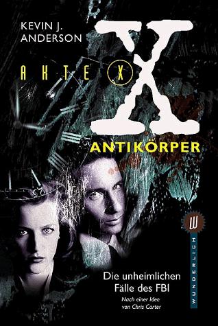 Kevin J. Anderson, Chris Carter: Akte X. Antikörper. Die unheimlichen Fälle des FBI. (Paperback, 1999, Rowohlt TB-V. Rnb.)