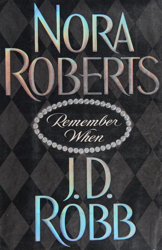 Nora Roberts, ROBERTS N.: Remember When (2003, G. P. Putnam's Sons)