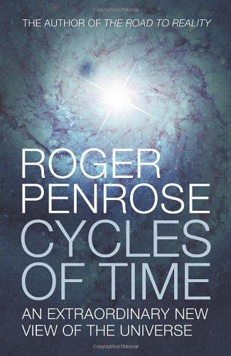 Roger Penrose: Cycles of time : an extraordinary new view of the universe (2011)