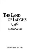 Jonathan Carroll: The land of laughs (1980, Viking Press)