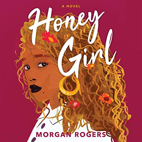 Morgan Rogers: Honey Girl (2021, Harlequin Audio and Blackstone Publishing)