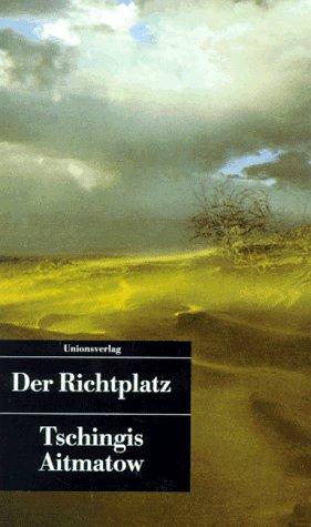 Tchinguiz Aïtmatov: Der Richtplatz (Paperback, German language, 1990, Unionsverlag)