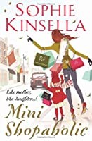 Sophie Kinsella: Mini-Shopaholic (2010, Bantam Press)