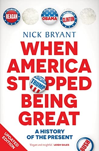 Nick Bryant: When America Stopped Being Great (Paperback, Viking)